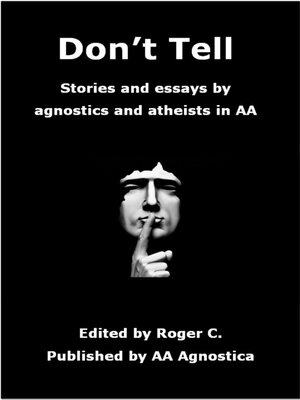 cover image of Don't Tell: Stories and Essays by Agnostics and Atheists in AA